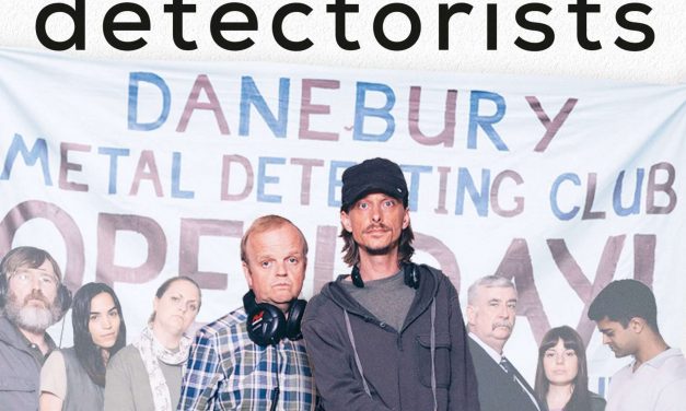 “I WILL BE YOUR TREASURE, I’M WAITING FOR YOU”: THE PLEASURES OF DETECTORISTS by Phil Wickham