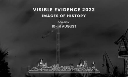 CfP: Visible Evidence XXVIII “Images of History”. August 10-14, 2022 @ Gdańsk (PL). Deadline: Feb 28, 2022.